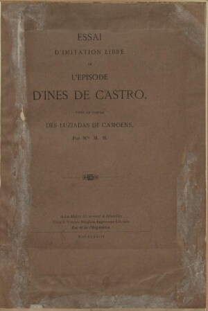Essai d'imitation libre de l'episode de Inês de Castro dans le poeme des Luziadas de Camoens