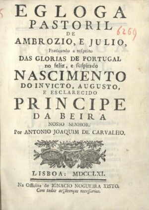 Egloga pastoril de Ambrósio e Júlio praticando a respeito das glórias de Portugal no feliz... nascim...