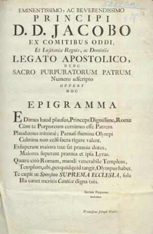 Eminentissimo, ac Reverendissimo Principi D. D. Jacobo ex Comitibus Oddi, et Lusitaniae Regnis, ac D...