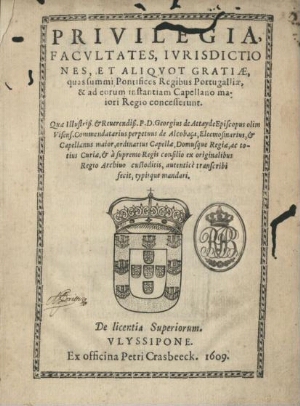 Privilegia, facultates, jurisdictiones, et aliquot gratiae, quas summi Pontifices Regibus Portugalli...