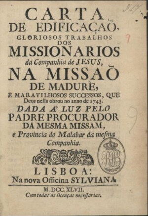 Carta de edificaçaõ, gloriosos trabalhos dos Missionarios da Companhia de Jesus, na Missão de Madurè...