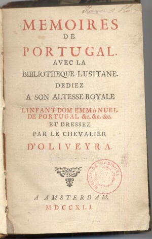 Memoires de Portugal, avec la Bibliotheque Lusitane dediez a son Altesse Royale L'Infant Dom Emmanue...