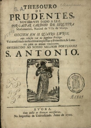 Thesouro de prudentes, novamente dado a luz por Gaspar Cardoso de Sequeyra Mathematico, natural da V...
