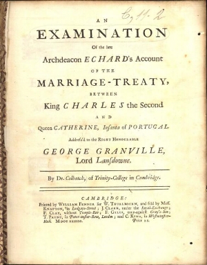 An examination of the late archdeacon Echardªs account of the marriage-treaty, between King Charles ...