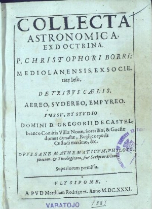 Collecta astronomica, ex doctrina. P. Christophori Borri, Mediolanensis, Ex Societate Iesu. De Tribu...
