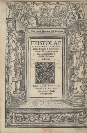 Epistolae D. Erasmi Roterodami ad diuersos, & aliquot aliorum ad illu[m], per amicos, ex ingentibus ...