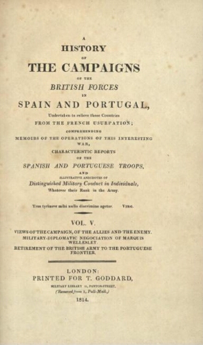 A history of the campaigns of the british forces in Spain and Portugal...