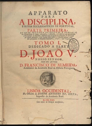 Apparato para a disciplina, e ritos ecclesiasticos de Portugal, parte primeira, na qual se trata da ...