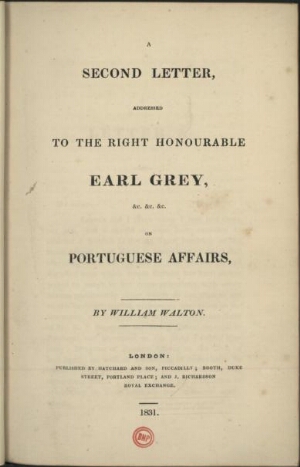 A second letter, adressed to the right honourable Earl Grey, &c. &c. &c. on portuguese affairs
