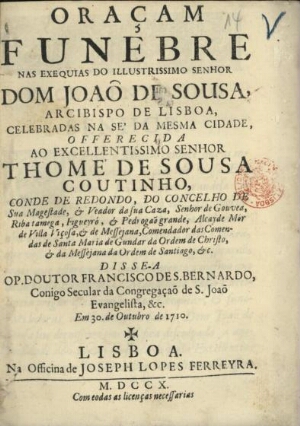Oraçam funebre nas exequias do... Senhor Dom Joaõ de Sousa, Arcebispo de Lisboa, celebradas na Sé...