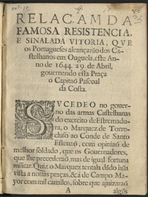 Relaçam da famosa resistencia, e sinalada vitoria, qve os Portugueses alcançarão dos Castelhanos em ...