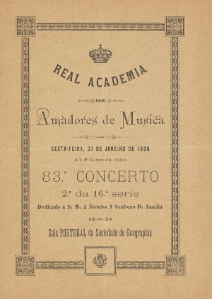 83.º Concerto, 2.º da 16.ª serie dedicado a S. M. a Rainha a Senhora D. Amelia na Sala Portugal da S...