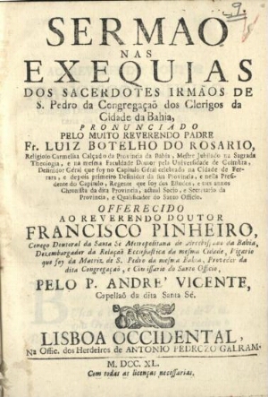 Sermao nas exequias dos sacerdotes irmãos de S. Pedro da Congregaçaõ dos Clerigos da Cidade da Bahia...