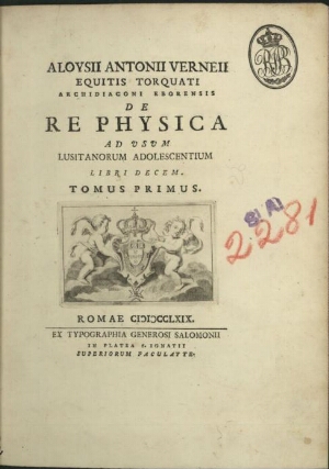 Aloysii Antonii Verneii equitis torquati... De re physica ad usum lusitanorum adolescentium libri de...