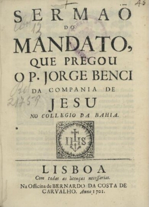 Sermaõ do mandato, que pregou o P. Jorge Benci da Compania de Jesu no Collegio da Bahia