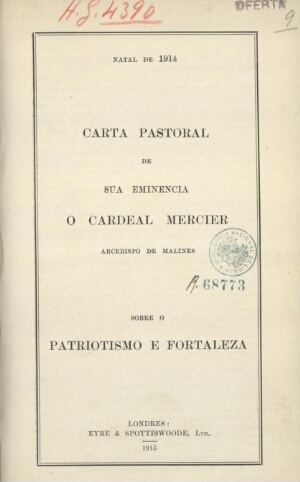 Carta pastoral de Sua Eminencia o Cardeal Mercier, Arcebispo de Malines sobre Patriotismo e Fortalez...