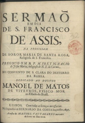 Sermaõ em dia de S. Francisco de Assis, na profissam de Soror Maria de Santa Rosa, Religiosa de S. F...