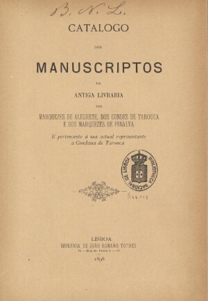 Catalogo dos manuscriptos da antiga livraria dos Marquezes de Alegrete, dos Condes de Tarouca e dos ...