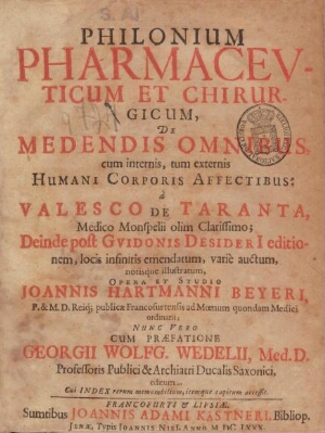Philonium pharmaceuticum et chirurgicum, de medendis omnibus cum internis, tum externis humani corpo...