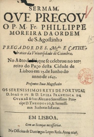 Sermam, que pregou o P. M. Fr. Phillippe Moreira... no auto da fé, que se celebrou no Terreiro do Pa...