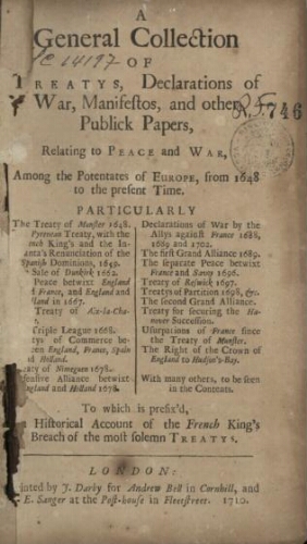 A general collection of treatys, declarations of war, manifestos, and other publick papers, relating...