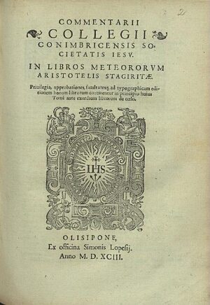 Commentarij Collegij Conimbricensis Societatis Iesu In Libros Meteororum Aristotelis Stagiritae...