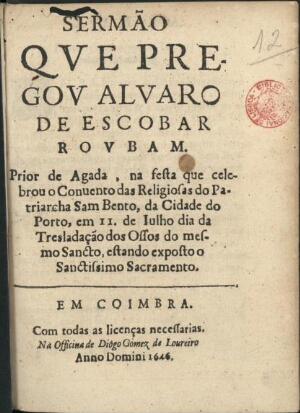 Sermão que pregou Alvaro de Escobar Roubam, Prior de Agada, na festa que celebrou o Convento das Rel...