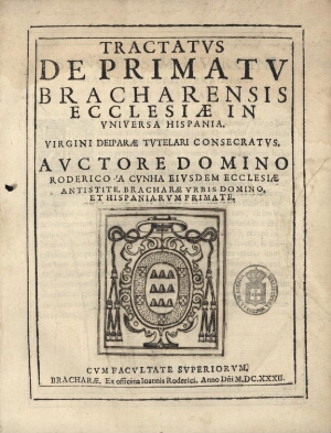 Tractatus de Primatu Bracharensis Ecclesiae in Universa Hispania