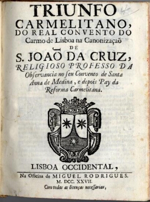 Triunfo Carmelitano, do Real Convento do Carmo de Lisboa na Canonizaçaõ de S. Joaõ da Cruz, religios...