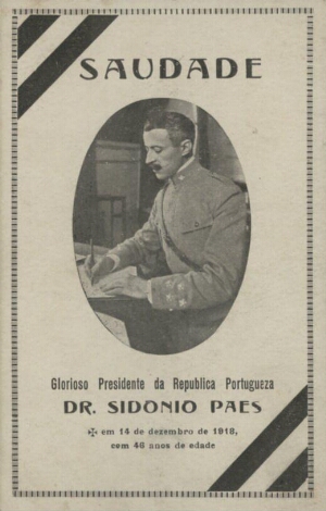 Dr. Sidonio Paes, glorioso Presidente da Republica Portugueza