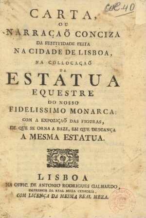 Carta ou Narração conciza da festividade feita na Cidade de Lisboa na collocação da Estatua Equestre...