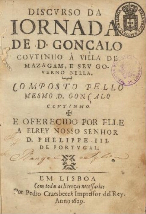 Discurso da jornada de D. Gonçalo Coutinho à villa de Mazagam, e seu governo nella