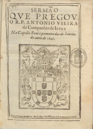 Sermão que pregou o R. P. Antonio Vieira... na Capella Real o primeiro dia de Janeiro do anno de 164...