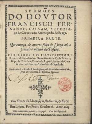 Sermões do Doutor Francisco Fernandes Galvam, Arcediago de Cerveira no Arcebispado de Braga