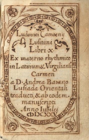 Ludouici Camoenij Lusitani libri X ex materno rhythmico in latinum & virgilianu carmen à D. Andrea B...