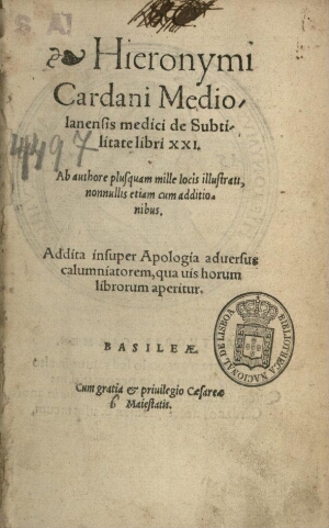 Hieronymi Cardani Mediolanensis medici De subtilitate libri XXI...