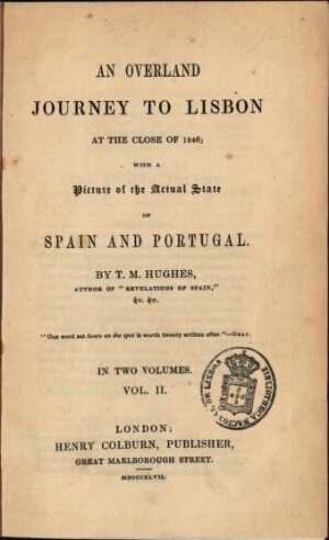 An overland journey to Lisbon at the close of 1846 with a picture of the actual state of Spain and P...