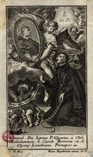 Venerab : Dei Servus P. Glycerius à Chro Mediolanensis, S. Caroli Borrom : et S. Glycerÿ Landriani P...