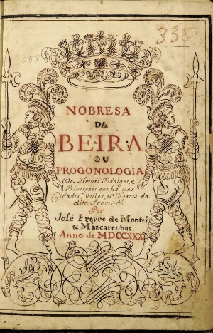 Nobreza da Beira, ou prognologia dos homens fidalgos e principaes que ha nas cidades e villas e loga...