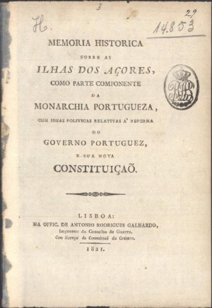 Memoria historica sobre as Ilhas dos Açores, como parte componente da Monarchia Portugueza, com idea...