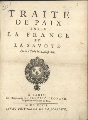 Traité de paix entre la France et la Savoye. Conclu à Turin le 29. Aoust 1696