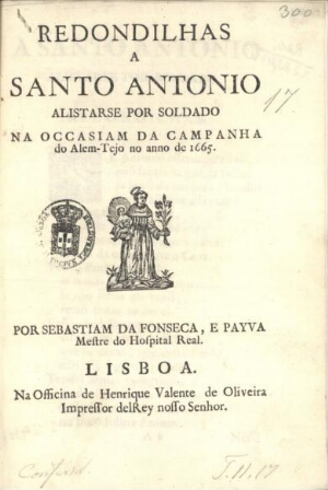 Redondilhas a Santo Antonio alistarse por soldado na occasiam da Campanha do Alem-Tejo no anno de 16...