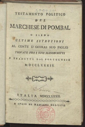 Testamento politico del marchese di Pombal o sieno ultime istruzioni al conte d'Oeyras suo figlio tr...