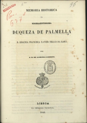 Memoria historica da Excellentissima Duqueza de Palmella, D. Eugenia Francisca Xavier Telles da Gama
