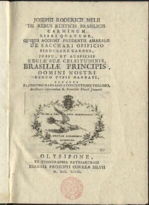 Josephi Rodericii Mellii De Rebus Rusticis Brasilicis Carminum libri quator. Quibus accedit prudenti...