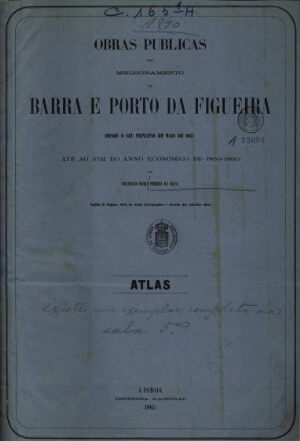 Obras públicas para melhoramento da barra e porto da Figueira desde o seu princípio em Maio de 1857 ...