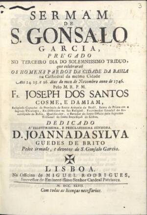 Sermam de S. Gonsalo Garcia, prégado no terceiro dia do solemnissimo triduo, que celebraraõ os homen...