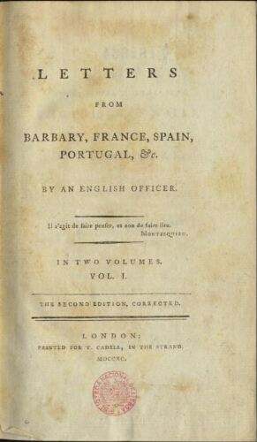 Letters from Barbary, France, Spain, Portugal, &c. by an English Officer