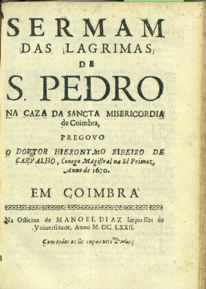 Sermam das lagrimas de S. Pedro na Casa da Sancta Misericordia de Coimbra