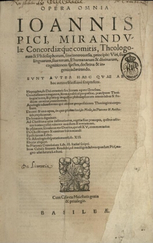 Opera omnia Ioannis Pici, Mirandulae Concordiae que comitis, theologorum et philosophorum, sine cont...